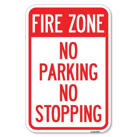 SIGNMISSION Fire Zone No Parking No Stopping Heavy-Gauge Aluminum Sign, 12" x 18", A-1218-23971 A-1218-23971